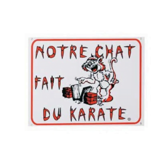 Panneau ''Notre chat fait du karaté ''